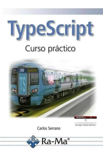 Libro: Typescrip, Curso Práctico. Serrano, Carlos. Ra-ma
