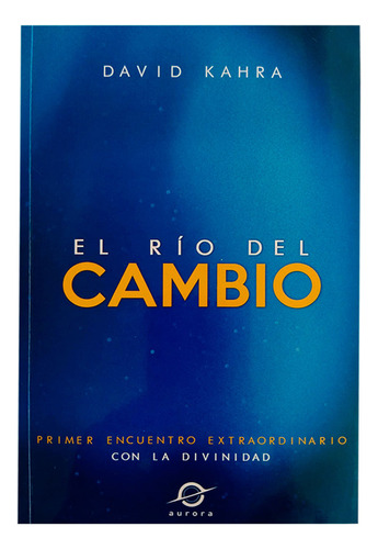 El Rio Del Cambio - David Kahra - Libro Nuevo, Original