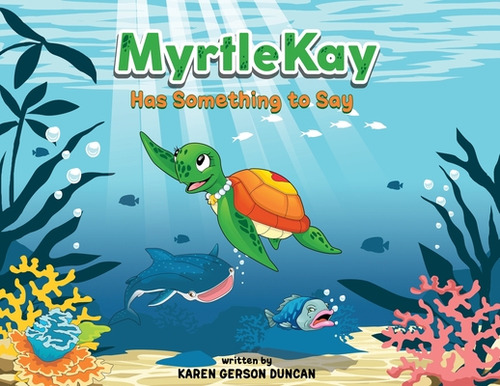 Myrtlekay Has Something To Say, De Duncan, Karen. Editorial Lightning Source Inc, Tapa Blanda En Inglés