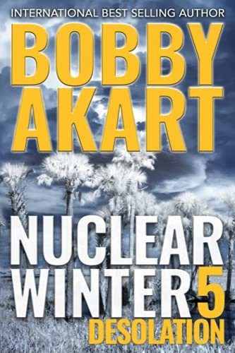Book : Nuclear Winter Desolation Post Apocalyptic Survival.
