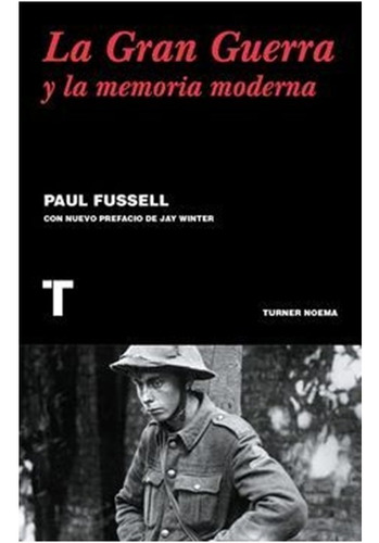  La Gran Guerra Y La Memoria Moderna  Fussell, Paul