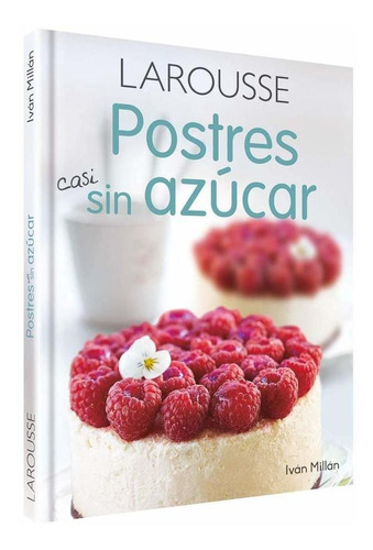 Libro Larousse Postres Casi Sin Azúcar [ Pasta Dura ]