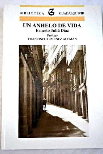 Un Anhelo De Vida. Ernesto Juliá Díaz