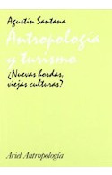 Libro Antropologia Y Turismo Nuevas Bordas Viejas Culturas (