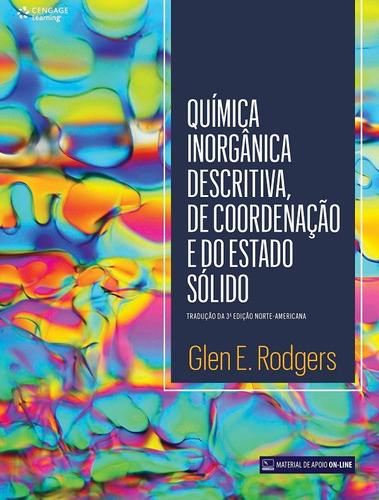 Química inorgânica descritiva, de coordenação e estado sólido, de Rodgers, Glen. Editora Cengage Learning Edições Ltda., capa mole em português, 2017