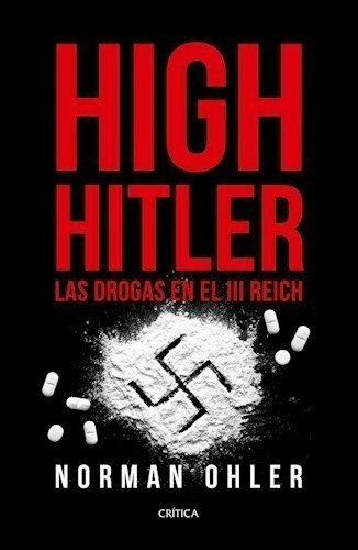 Libro -  High Hitler De Norman Ohler