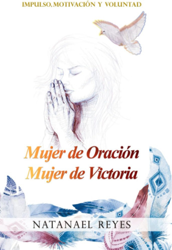 Libro: Mujer De Oración Mujer De Victoria: Impulso, Motivaci