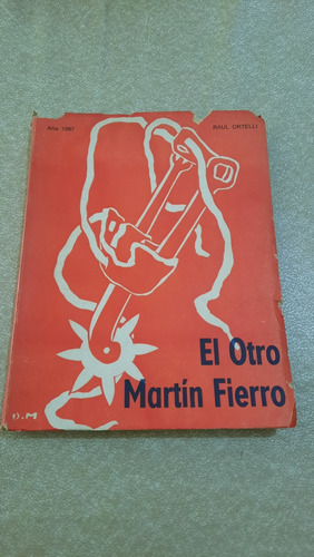 El Otro Martin Fierro | Raúl Ortelli