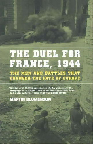 The Duel For France, 1944, De Martin Blumenson. Editorial Ingram Publisher Services Us, Tapa Blanda En Inglés