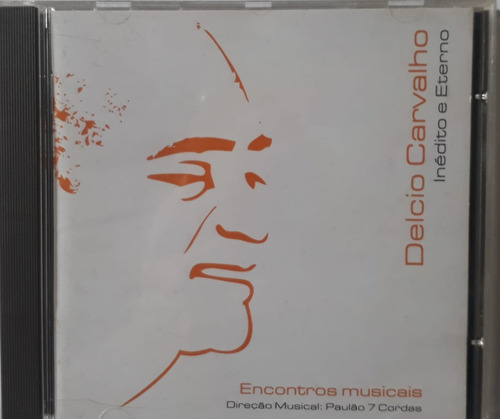 Cd Delcio Carvalho - Inédito E Eterno - Ótimo Estado