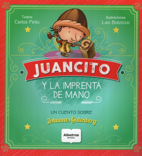 Juancito Y La Imprenta De Mano - Un Cuento Sobre Johannes Gu