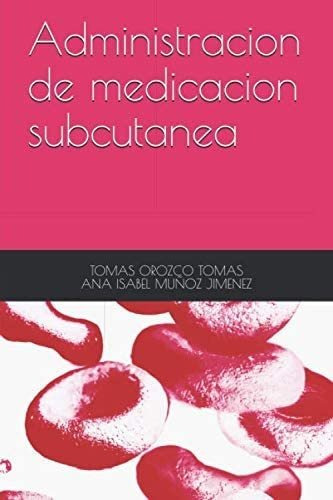 Libro: Administracion Medicacion Subcutanea (spanish Edit