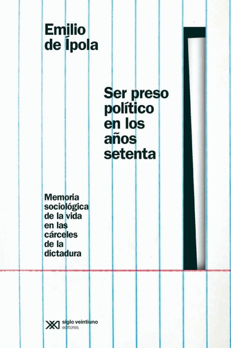 Libro Ser Preso Politico En Los Años Setenta - De Ipola E.