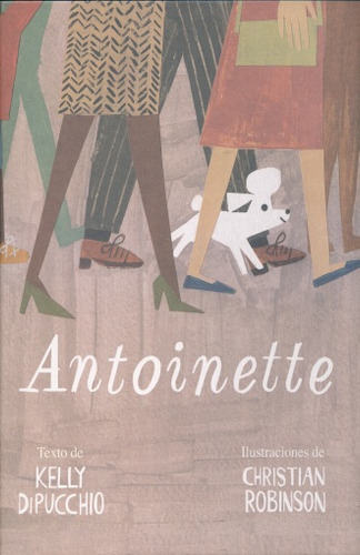 Antoinette / Pd., De Dipucchio, Kelly. Editorial Leetra Infantil, Tapa Blanda, Edición 1.0 En Español, 2017