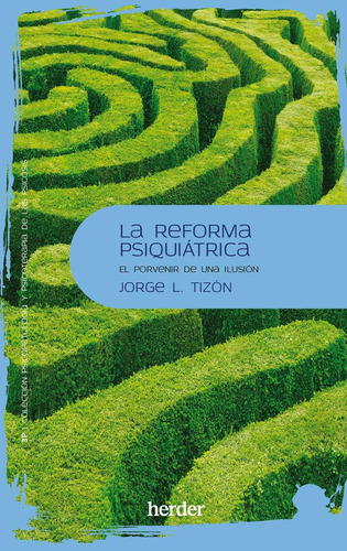 Libro: La Reforma Psiquiatrica. Tizon,jorge. Herder Editoria
