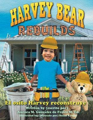 Libro Harvey Bear Rebuilds : El Osito Harvey Reconstruye ...