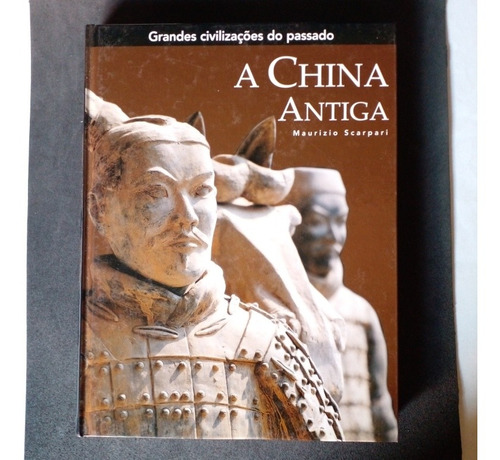 Livro Grandes Civilizações Do Passado: A China Antiga