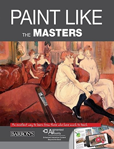 Paint Like The Masters An Excellent Way To Learn From Those 