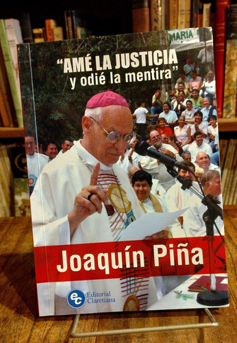 Joaquín Piña Amé La Justicia Y Odié La Mentira Ed Claretiana