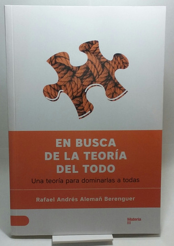 En Busca De La Teoria Del Todo Rafael Andres Berenguer