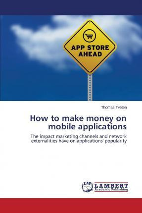 Libro How To Make Money On Mobile Applications - Tveten T...