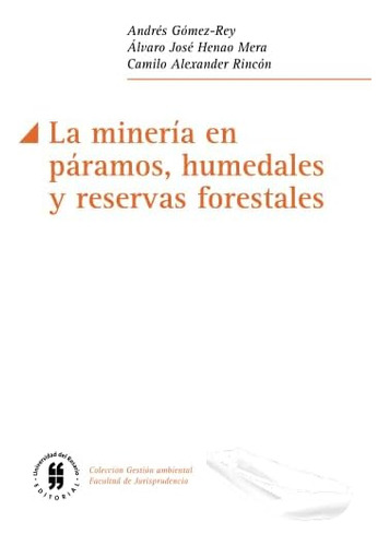 Libro: La Minería En Páramos, Humedales Y Reservas Forestale