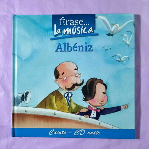 Albéniz. Érase... La Música. (libro Infantil-juvenil), De Pierre Élie Mamou. Editorial Club Internacional Del Libro, Tapa Dura En Español, 2017