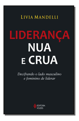 Libro Lideranca Nua E Crua De Mandelli Mandelli Vozes