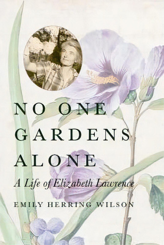 No One Gardens Alone, De Emily Herring Wilson. Editorial Beacon Press, Tapa Blanda En Inglés