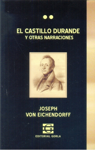 El Castillo Durande Y Otras Narraciones - Von Eichendorff Jo