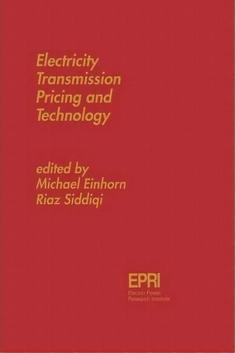 Electricity Transmission Pricing And Technology, De Alex F. Kalverboer. Editorial Springer, Tapa Blanda En Inglés