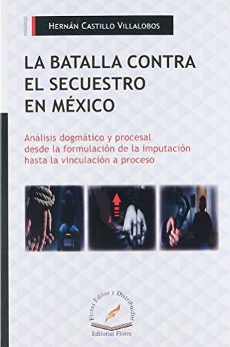 Libro Batalla Contra El Secuestro En México