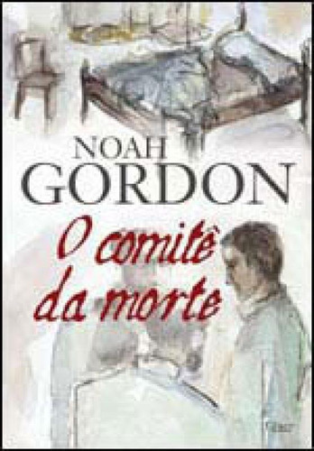 O Comitê Da Morte, De Gordon, Noah. Editora Rocco, Capa Mole, Edição 1ª Edição - 1995 Em Português