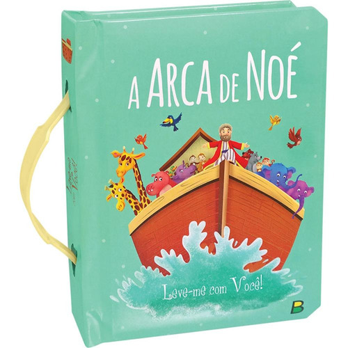 Leve-me Com Você! A Arca de Noé, de Ribeiro, Ana Cristina de Mattos. Editora Todolivro Distribuidora Ltda., capa dura em português, 2020