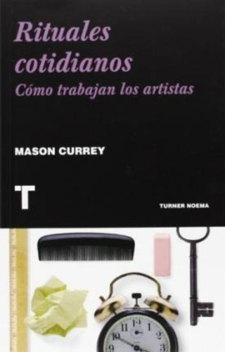 Rituales Cotidianos : Cã³mo Trabajan Los Artistas - Mas...