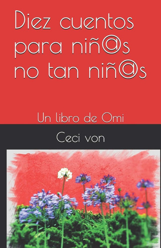 Libro: Diez Cuentos Para Niñs No Tan Niñs: Un Libro De Omi