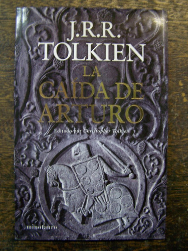 Imagen 1 de 3 de La Caida De Arturo * J. R. R. Tolkien * Minotauro *