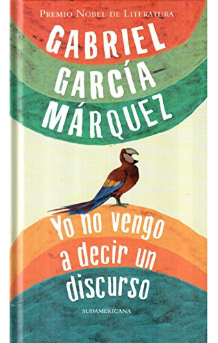 Libro Yo No Vengo A Decir Un Discurso De García Márquez Gabr