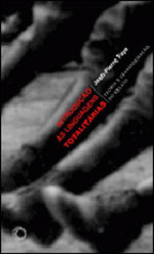 Introdução As Linguagens Totalitárias, De Faye, Jean-pierre. Editora Perspectiva, Capa Mole, Edição 1ª Edição - 2009 Em Português
