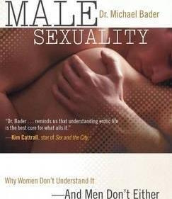 Male Sexuality : Why Women Don't Understand It-an (hardback)