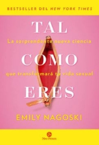 Tal Como Eres - Emily Nagoski - Neo Person 