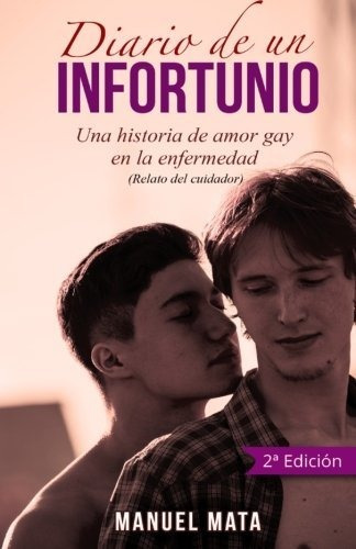 Diario De Un Infortunio: Una Historia De Amor Gay En La Enfe