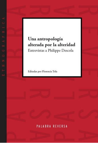 Una Antropología Alterada Por La Alteridad. Descola - Tola