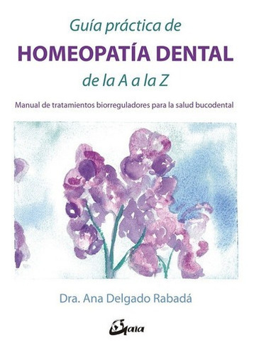 Libro - Guia Practica De Homeopatia Dental De La A A La Z - 