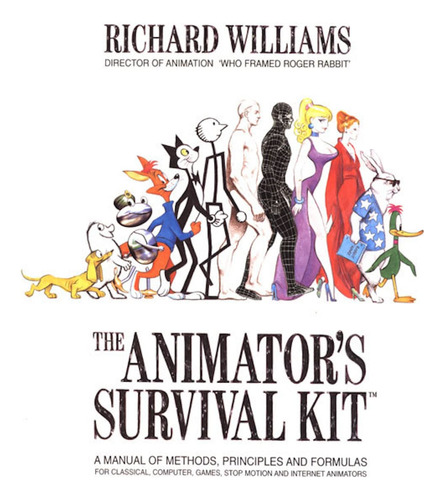 The Animator's Survival Kit: A Manual Of Methods, Principles