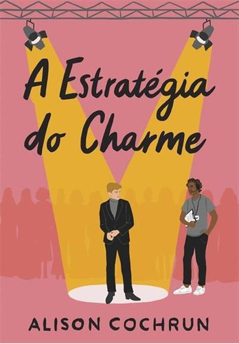 A Estrategia Do Charme - 1ªed.(2022), De Alison Cochrun. Editora Paralela, Capa Mole, Edição 1 Em Português, 2022