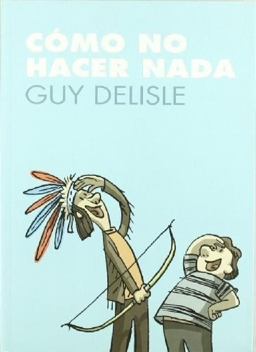 Libro - Comico No Hacer Nada - Guy Delisle