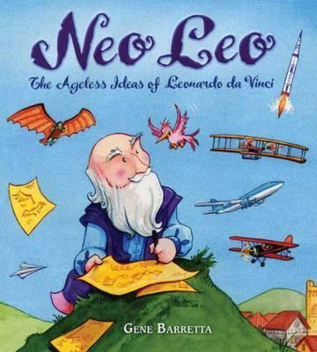 Neo Leo: The Ageless Ideas Of Leonardo Da Vinci - St Martin`