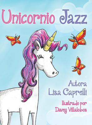 Libro Unicornio Jazz: Spanish Edition - Caprelli, Lisa