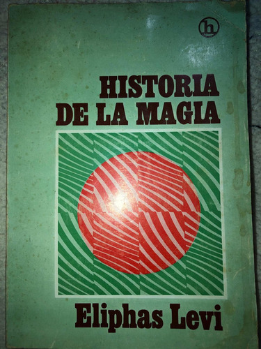 Eliphas Levi : Historia De La Magia
